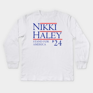 Nikki Haley 2024 Stand For America Kids Long Sleeve T-Shirt